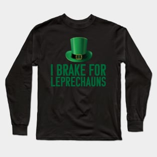 St. Patrick's Day - I brake for Leprechauns Long Sleeve T-Shirt
